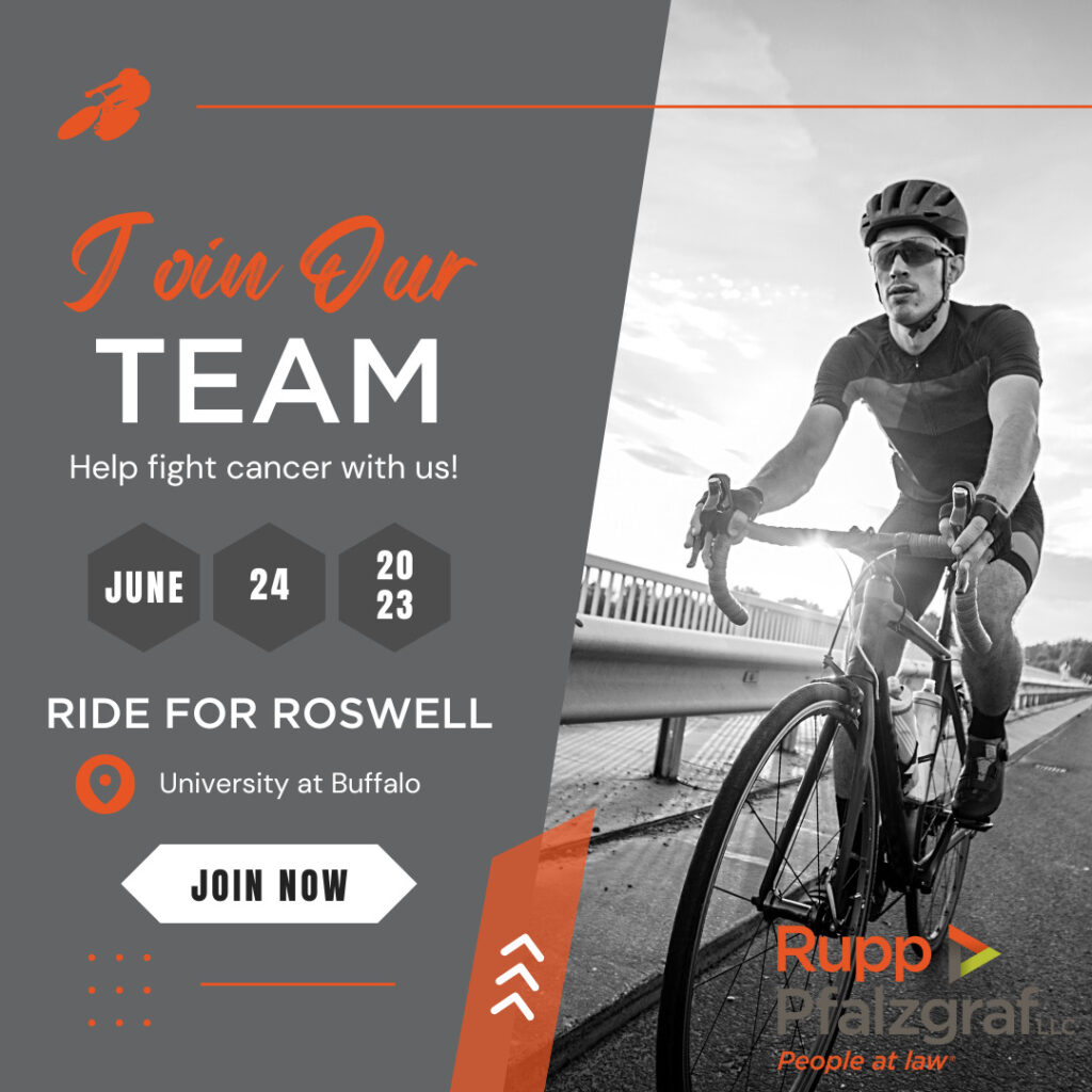 Rupp Pfalzgraf will be participating in the Ride for Roswell 2023, taking place on Saturday, June 24th! This is the firm's 13th year participating. Registration is now open and we invite you to join our team in the fight against cancer.