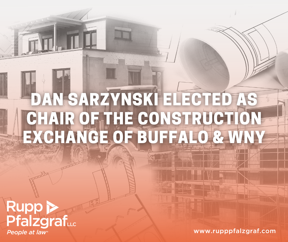 Dan Sarzynski Elected as Chair of the Construction Exchange of Buffalo & WNY - Rupp Pfalzgraf | People at Law