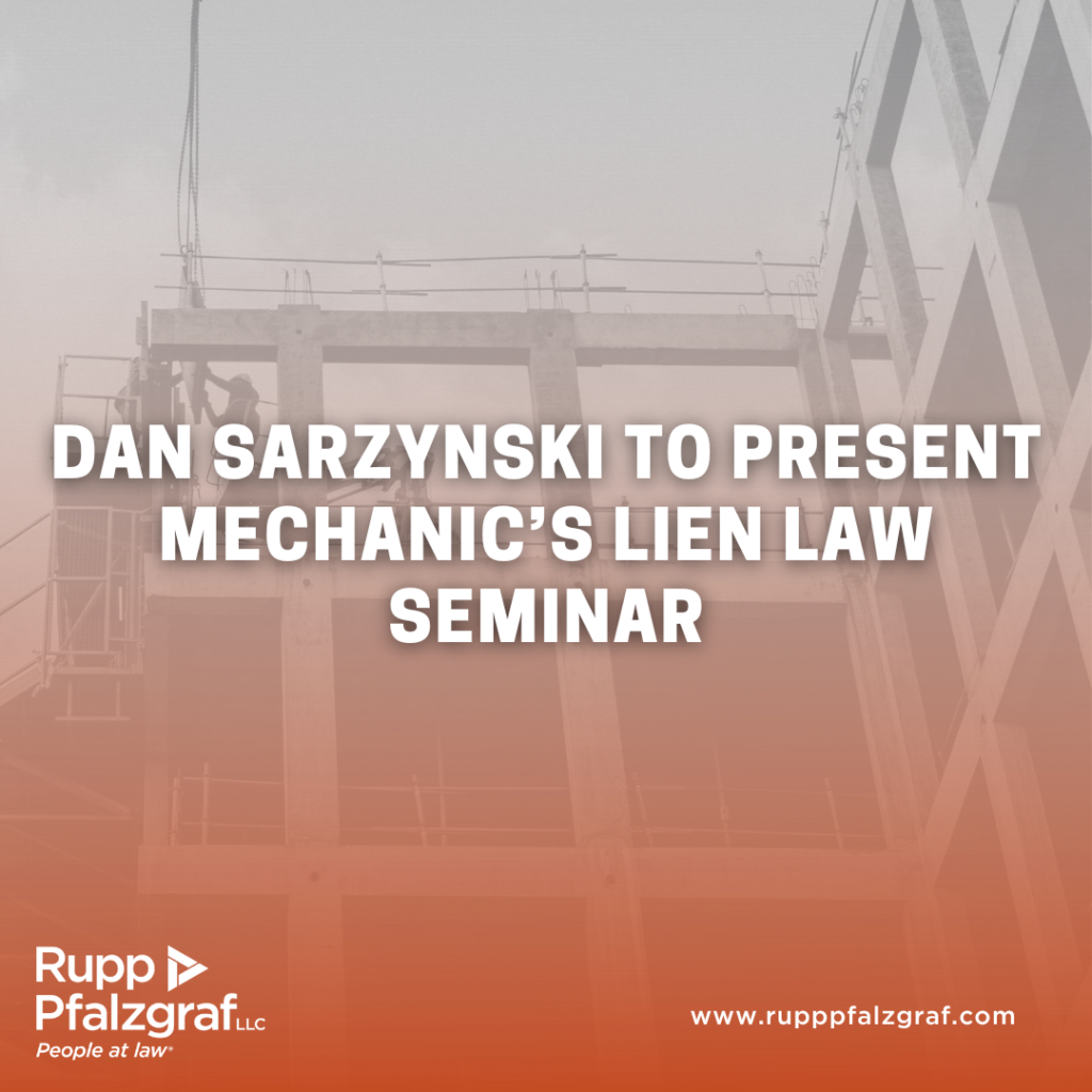 construction exchange seminar - mechanics lien - dan sarzynski - rupp pfalzgraf