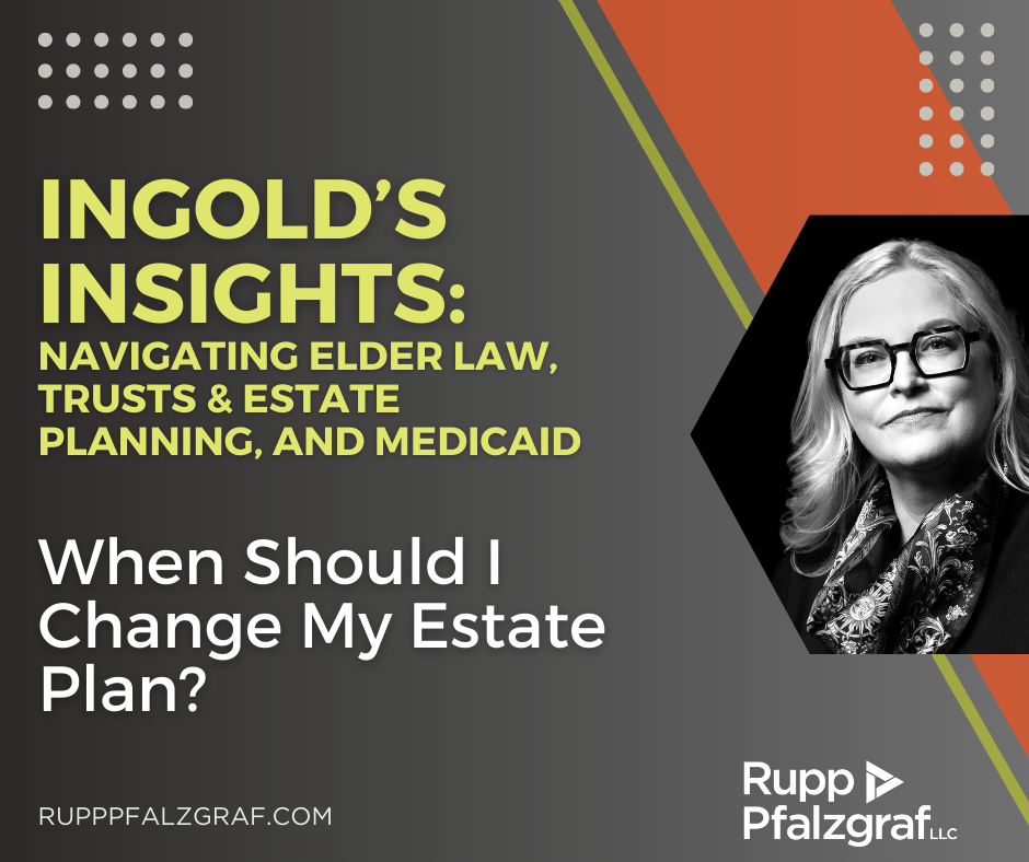 Ingold's Insights - when should I change my estate plan