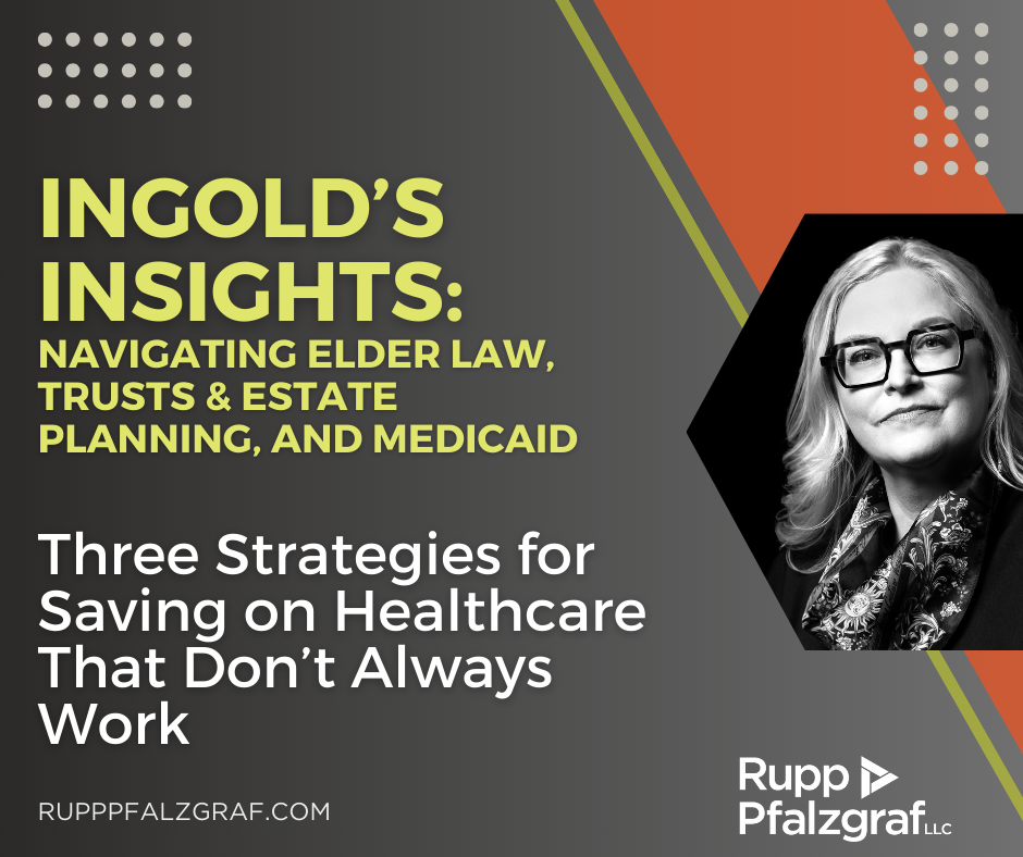 Ingold's Insights - three strategies for saving on health care that don't always work - Rupp Pfalzgraf