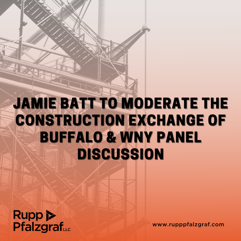 Jamie Batt to Moderate the Construction Exchange of Buffalo & WNY Panel Discussion - Rupp Pfalzgraf