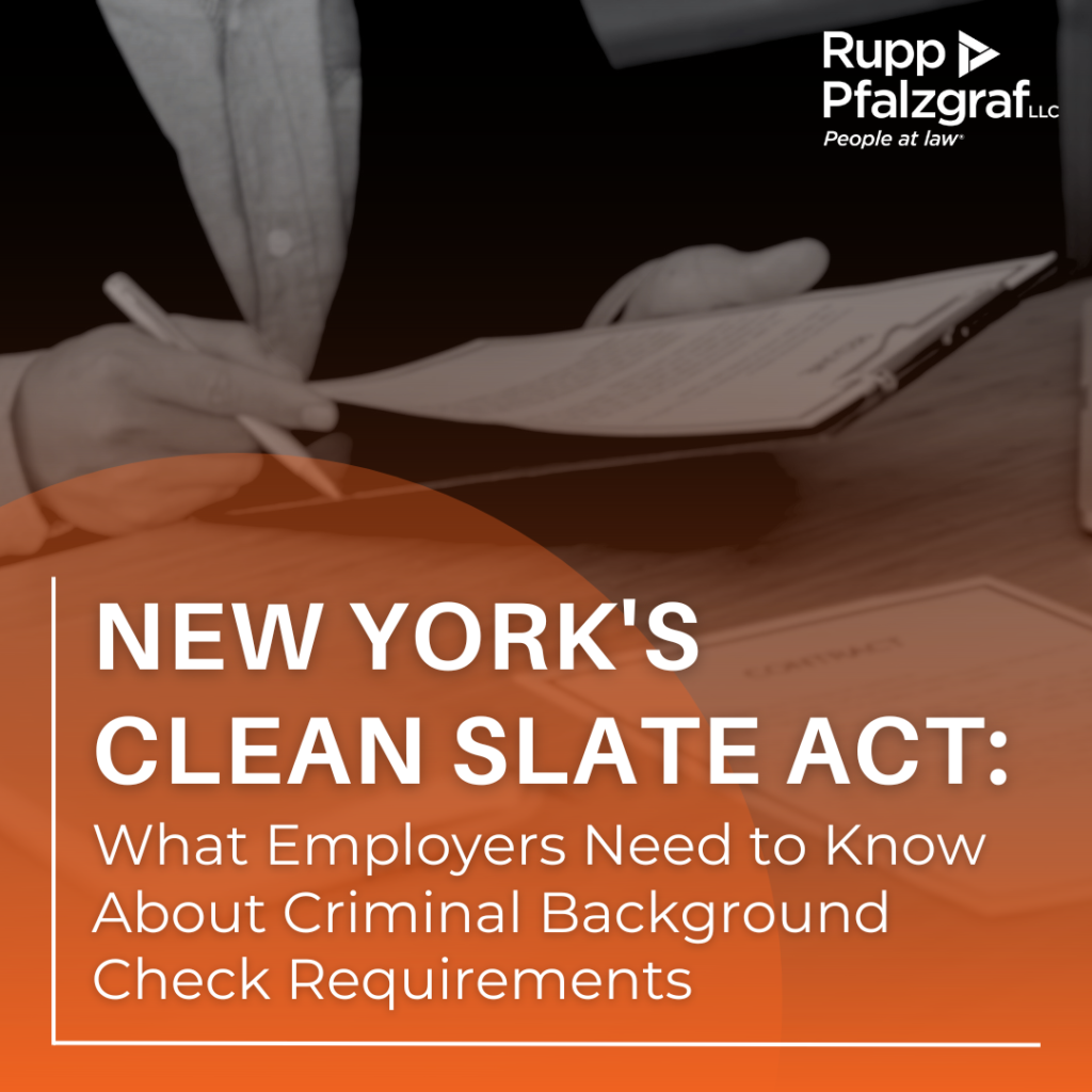 New York's Clean Slate Act: What Employers Need to Know About Criminal Background Check Requirements - Rupp Pfalzgraf 