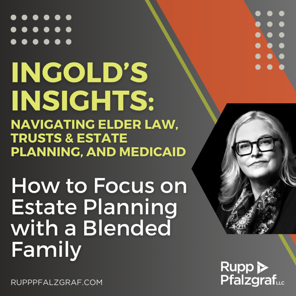 Ingold's Insights - How to Focus on Estate Planning With a Blended Family