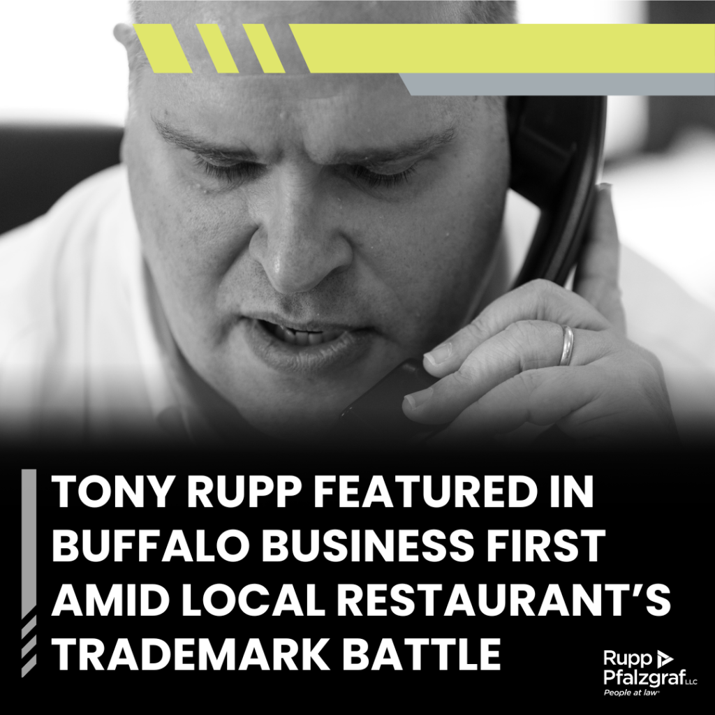 Tony Rupp Featured in Buffalo Business First Amid Local Restaurant’s Trademark Battle - Rupp Pfalzgraf