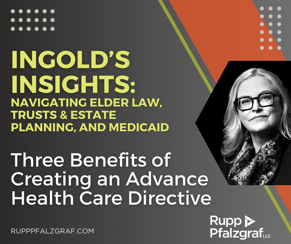 Ingold's Insights - Three benefits of creating an advance health care directive - Rupp Pfalzgraf - People at Law