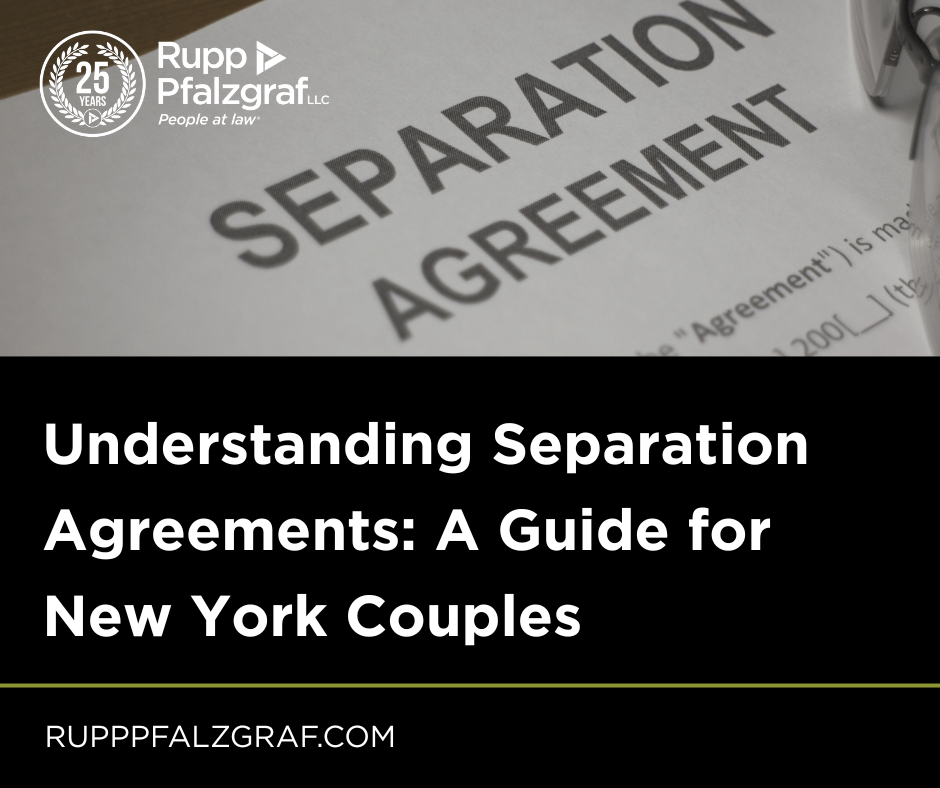 Understanding Separation Agreements: A Guide for New York Couples - Rupp Pfalzgraf