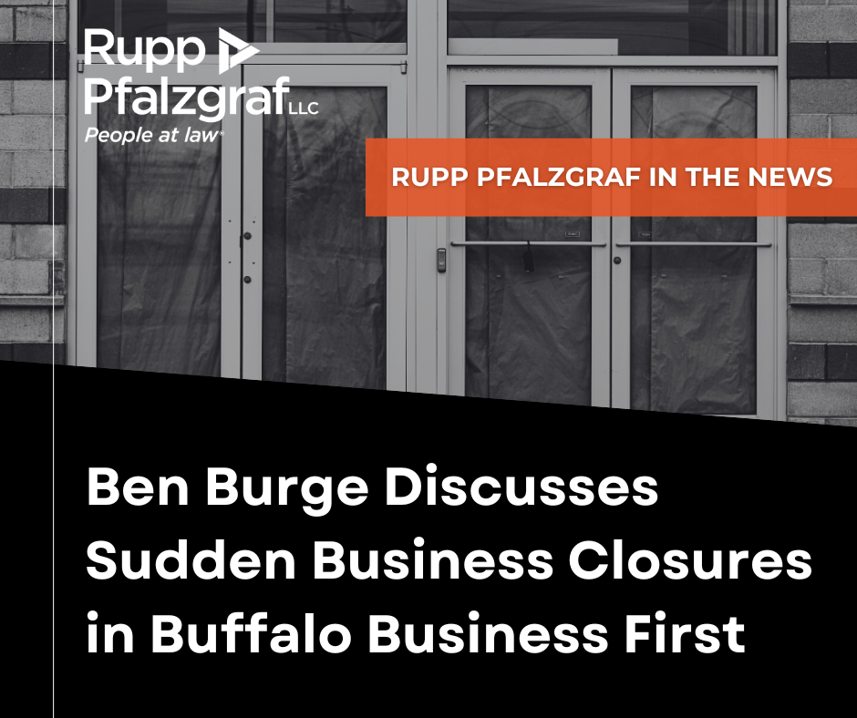 Ben Burge Discusses Sudden Business Closures in Buffalo Business First - Rupp Pfalzgraf - People at Law