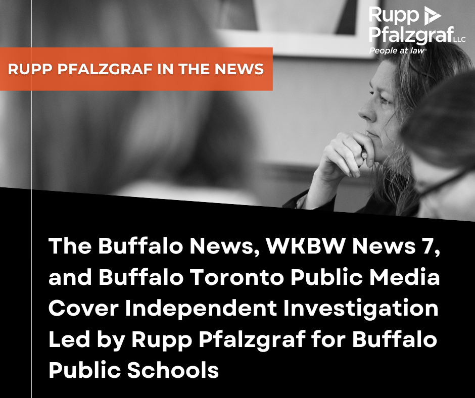 Rupp Pfalzgraf’s Independent Investigation for Buffalo Public Schools Covered by Local News Outlets