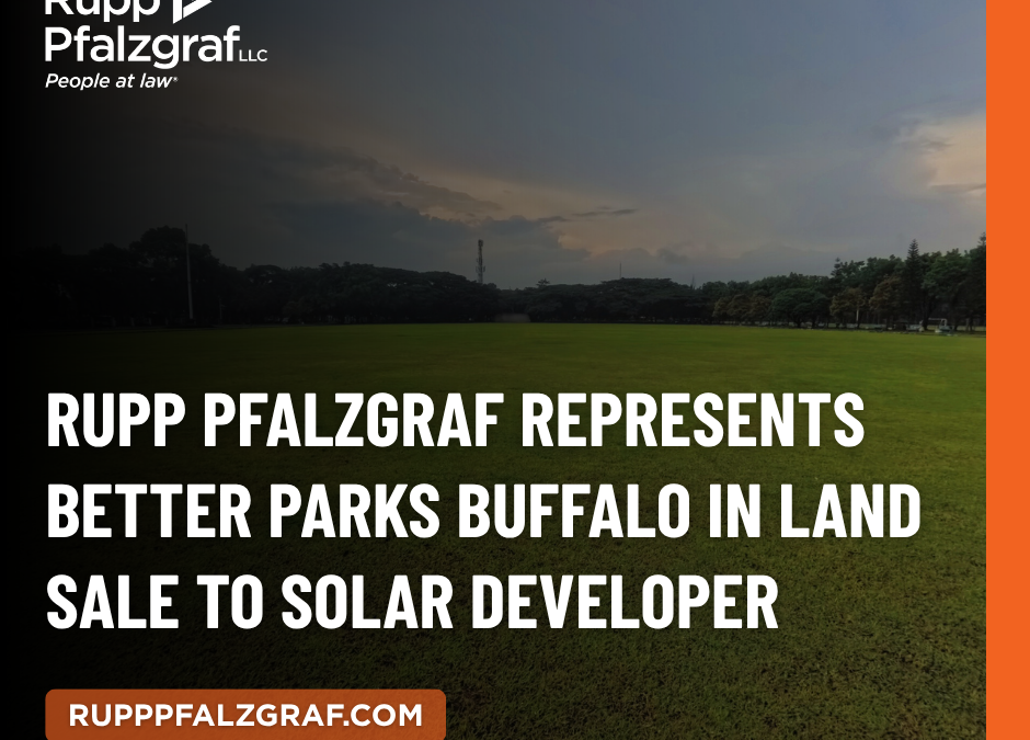 Rupp Pfalzgraf Represents Better Parks Buffalo in Land Sale to Solar Developer